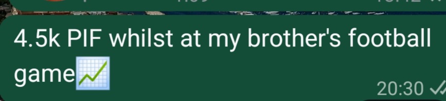 Chat message reading 4.5k PIF whilst at my brother's football game.