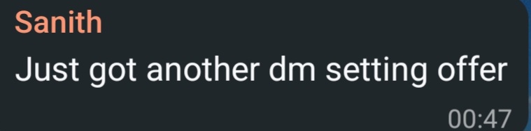 Message from Sanith reading just got another dm setting offer.