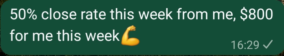 Chat message reading 50 percent close rate this week from me, 800 dollars for me this week.